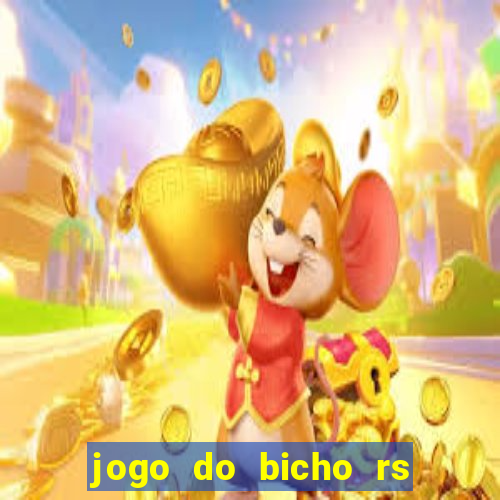 jogo do bicho rs resultado certo de hoje 14h 18h rj hoje